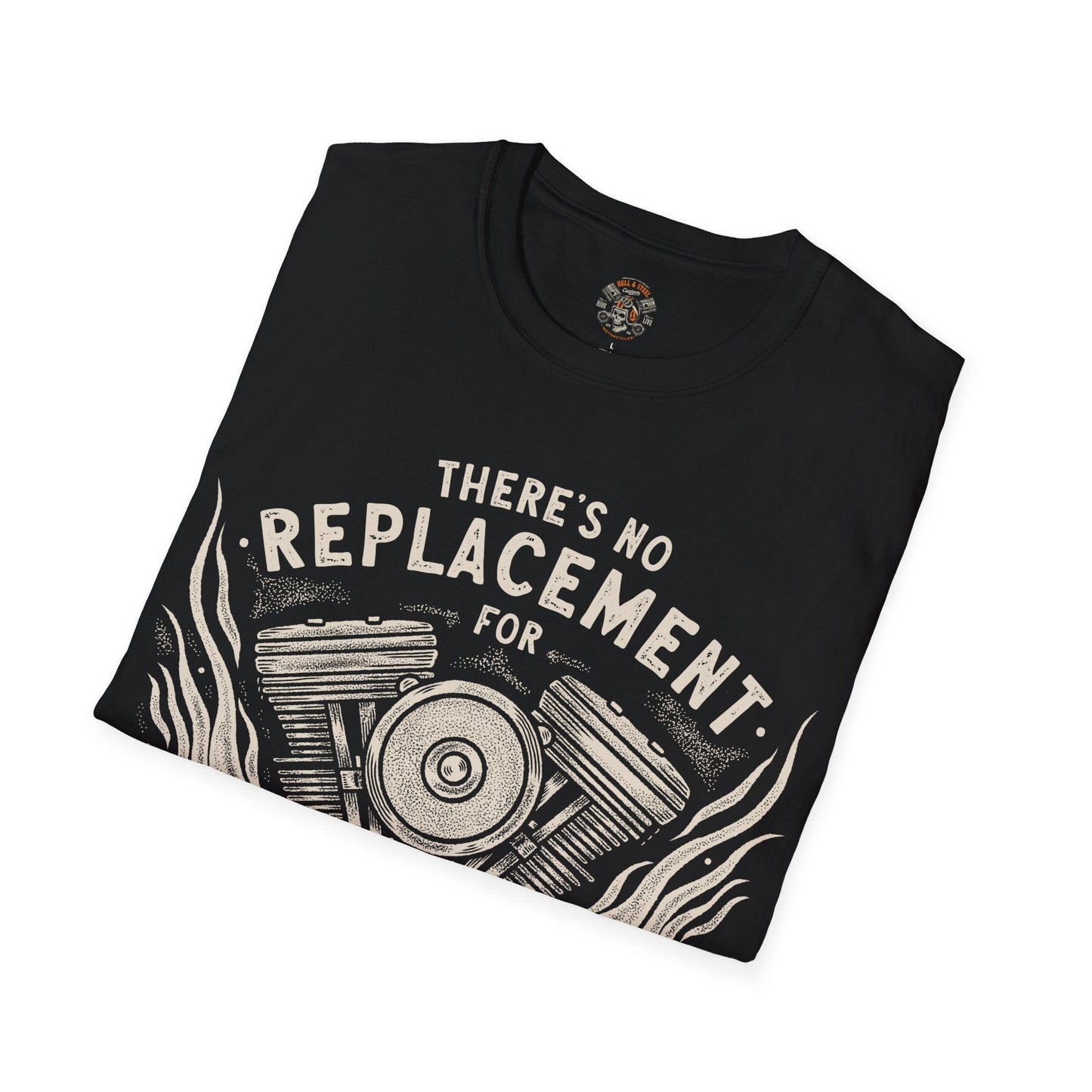 There's No Replacement For Displacement Motorcycle T-shirt