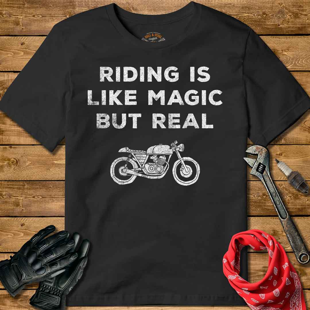 Riding Is Like Magic But Real T-shirt
