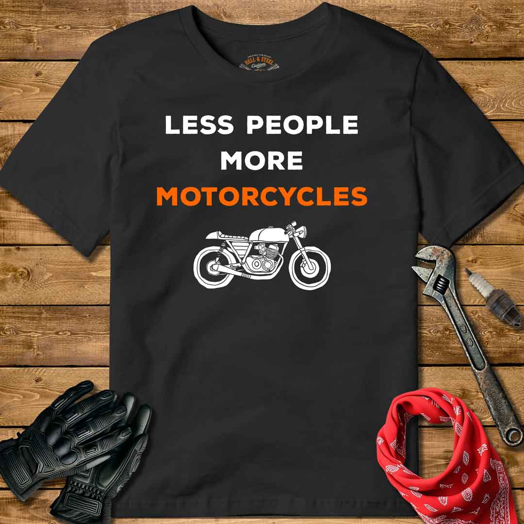 Less People More Motorcycles T-shirt