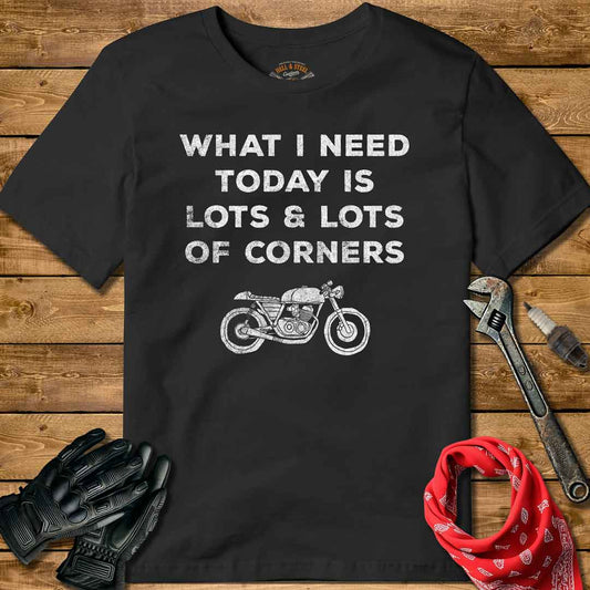 What I Need Today Is Lots & Lots Of Corners T-shirt