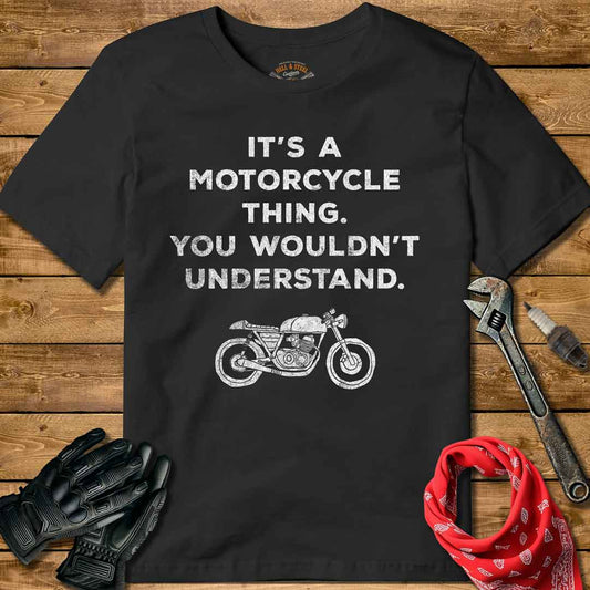 It's A Motorcycle Thing You Wouldn't Understand Distressed Effect T-shirt