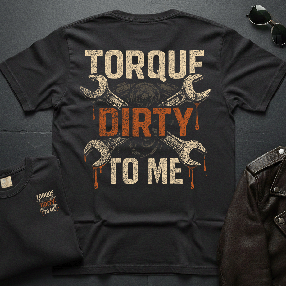 Torque Dirty Wrench 2-Sided T-Shirt