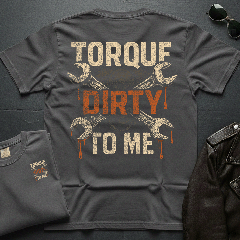 Torque Dirty Wrench 2-Sided T-Shirt