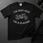 I'm Not Old T-Shirt