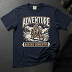 Adventure Before Dementia T-shirt