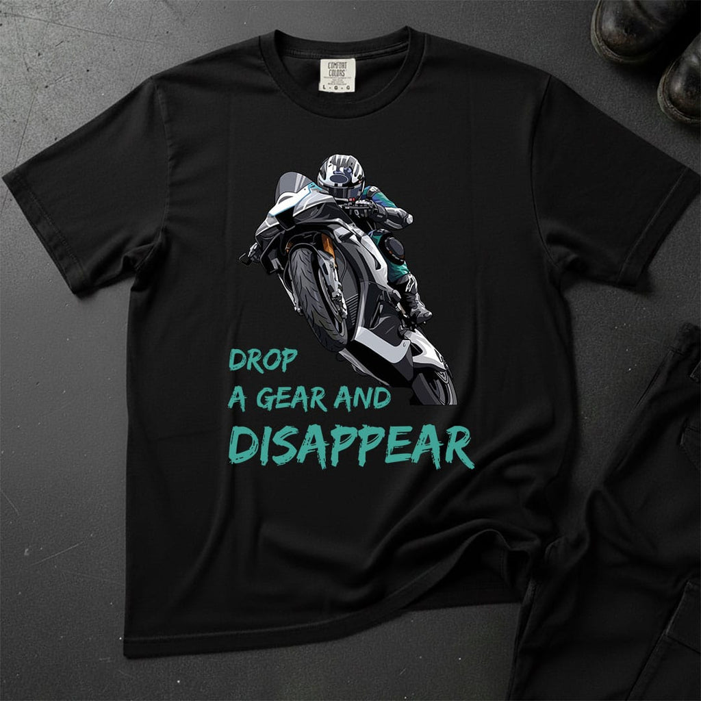 Drop A Gear And Disappear T-shirt