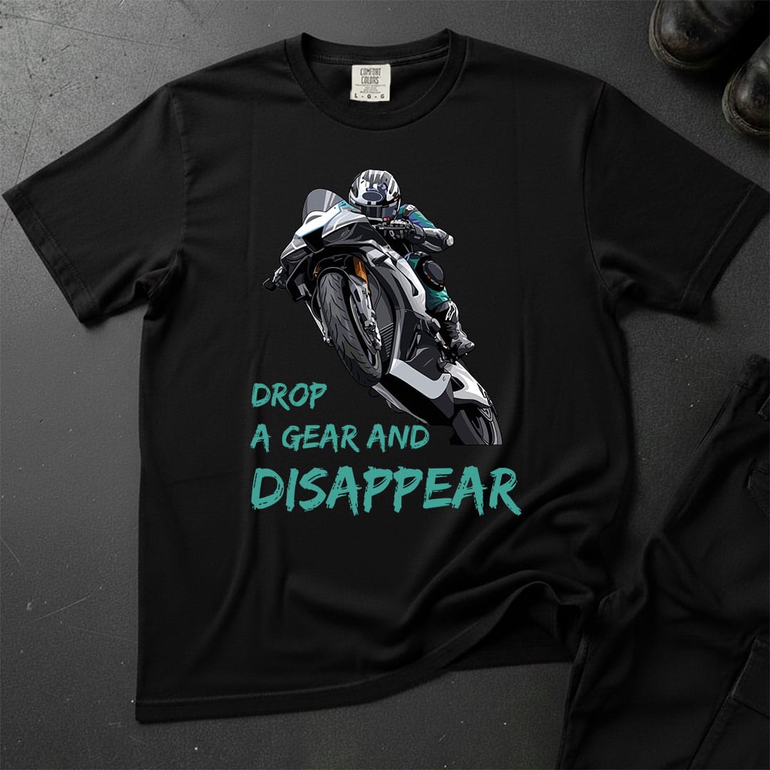 Drop A Gear And Disappear T-shirt