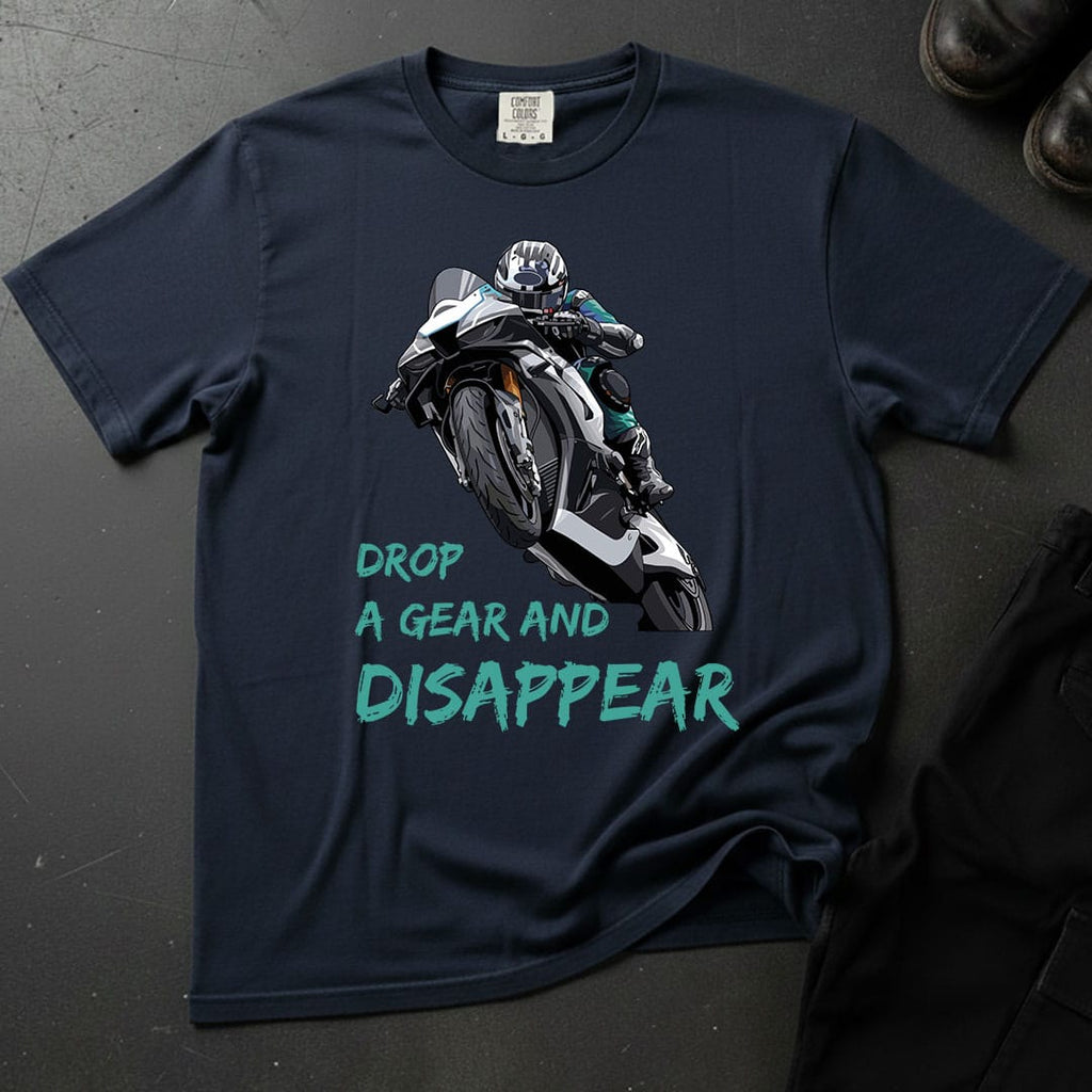 Drop A Gear And Disappear T-shirt