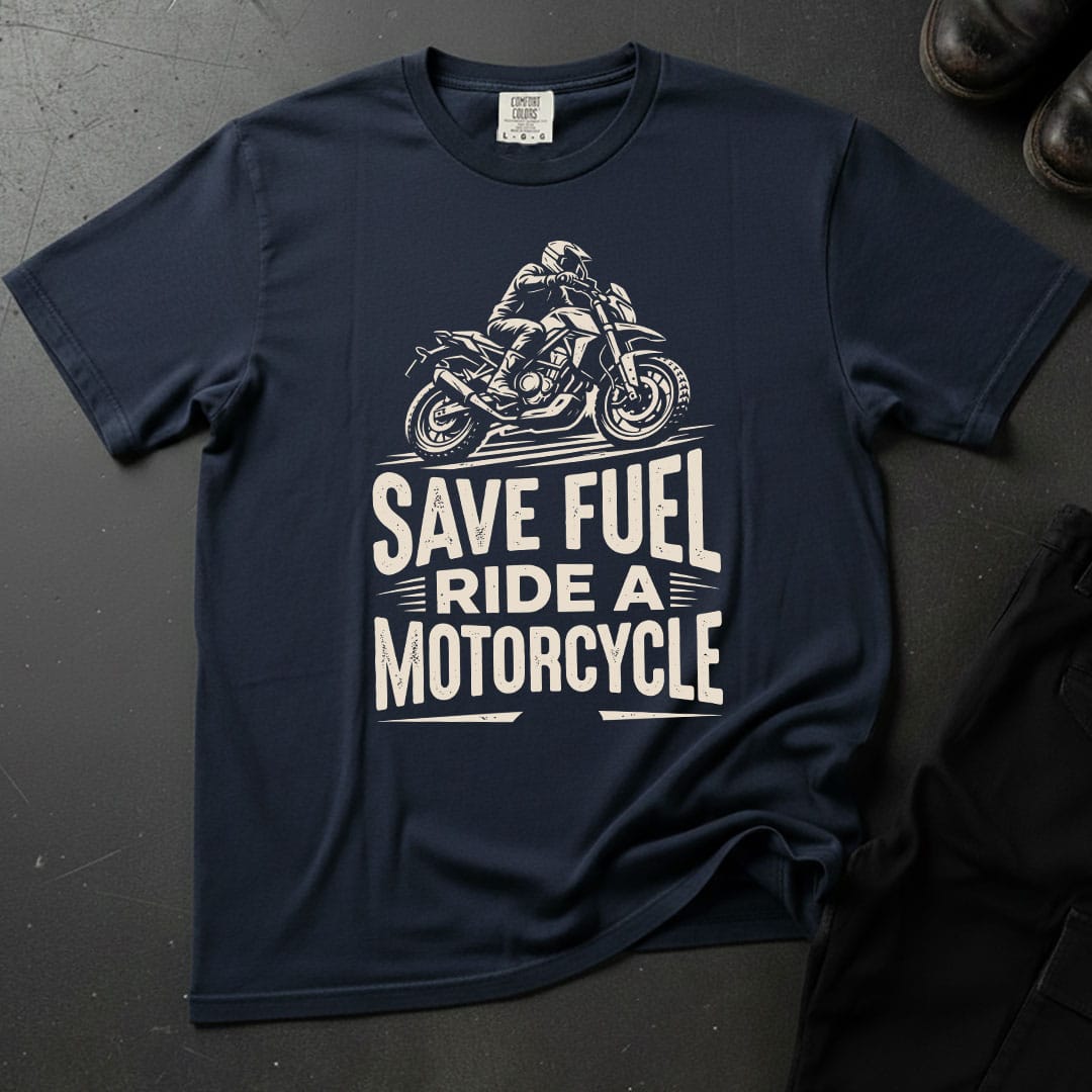 Save Fuel Ride A Motorcycle T-shirt