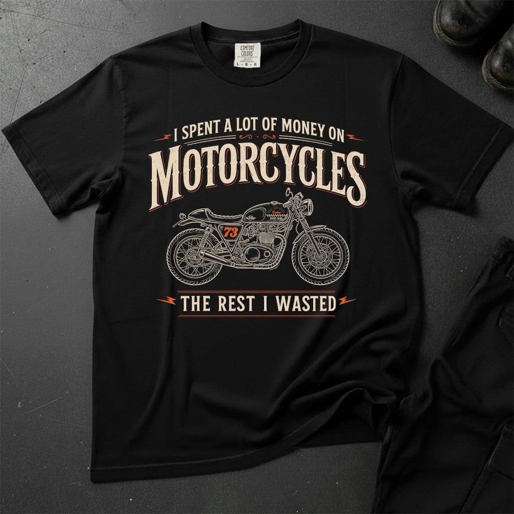 Spent Alot On Motorcycles T-shirt