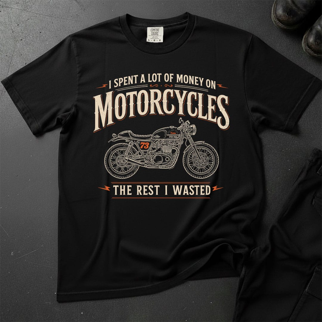 Spent Alot On Motorcycles T-shirt