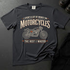 Spent Alot On Motorcycles T-shirt