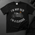 I'm Not Old, I'm A Classic - Front Print T-shirt