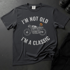 I'm Not Old, I'm A Classic - Front Print T-shirt