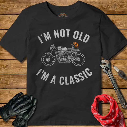 I'm Not Old I'm A Classic Motorcycle T-shirt