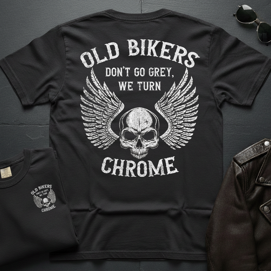 Old Bikers Turn Chrome 2-Sided T-Shirt