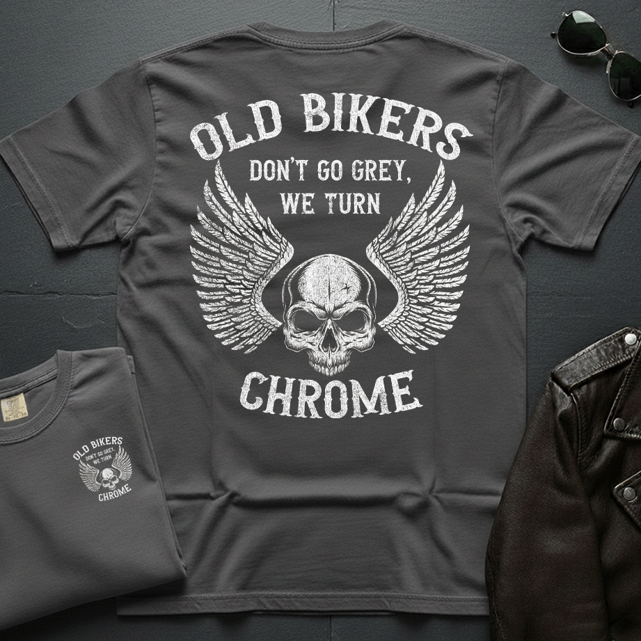 Old Bikers Turn Chrome 2-Sided T-Shirt