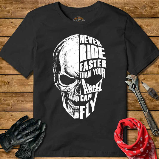 Never Ride Faster Than Your Angel Can Fly Skull T-shirt