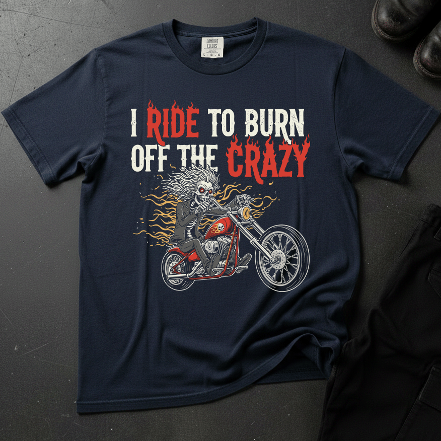 I Ride To Burn Off The Crazy - Front Print T-shirt
