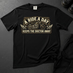 A Ride A Day Keeps The Doctor Away - Front Print T-shirt