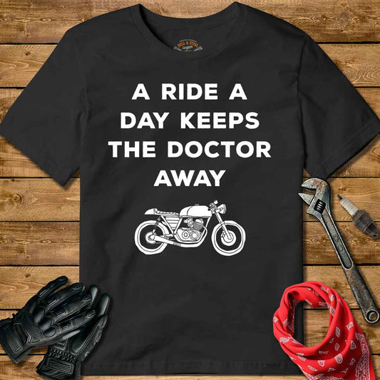 A Ride A Day Keeps The Doctor Away T-shirt